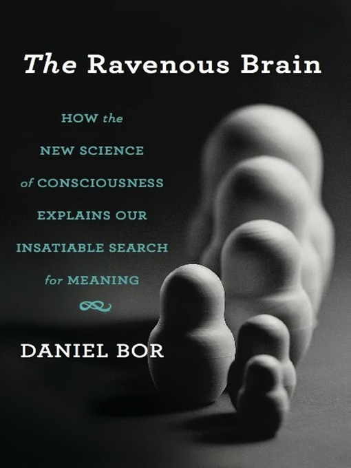 Title details for The Ravenous Brain by Daniel Bor - Wait list